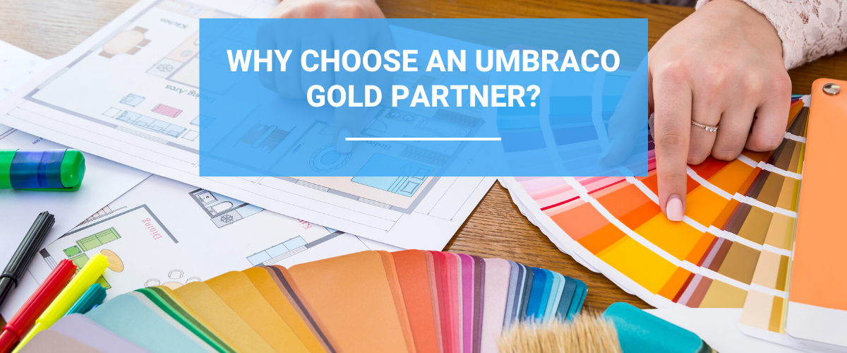 Why Choose an Umbraco Gold Partner?