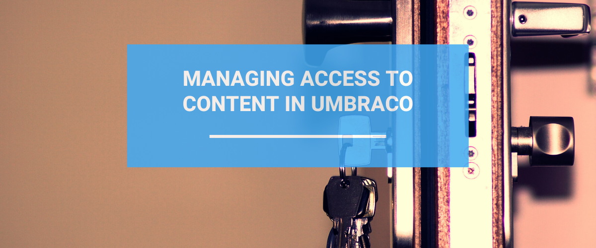 Managing Access To Umbraco Content